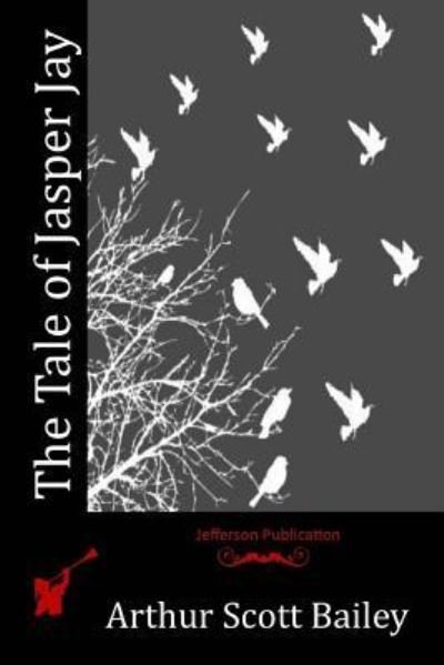 Cover for Arthur Scott Bailey · The Tale of Jasper Jay (Paperback Bog) (2016)