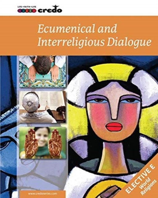 Credo: (Elective Option E) Ecumenical and Interreligious Issues, Student Text - Veritas - Livros - Hunt Publishing - 9781524982478 - 23 de outubro de 2018