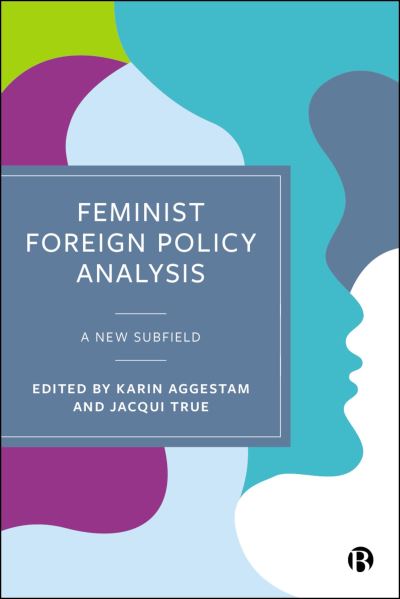 Feminist Foreign Policy Analysis: A New Subfield (Paperback Book) (2024)