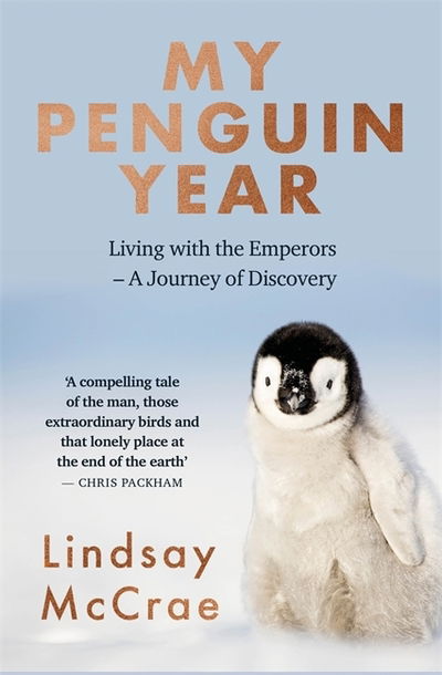 Cover for Lindsay McCrae · My Penguin Year: Living with the Emperors - A Journey of Discovery (Paperback Book) (2020)