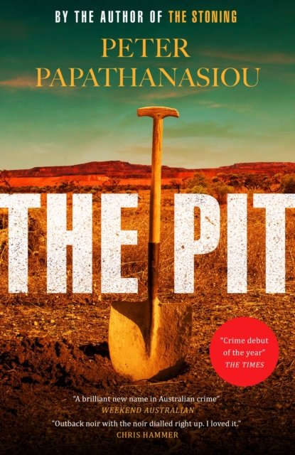 Cover for Peter Papathanasiou · The Pit: By the author of THE STONING, &quot;The crime debut of the year&quot; (Hardcover Book) (2023)