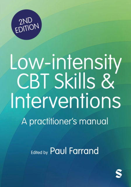 Cover for Low-intensity CBT Skills and Interventions: a practitioner's manual (Paperback Book) [2 Revised edition] (2024)