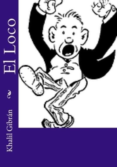 Cover for Khalil Gibran · El Loco (Pocketbok) (2016)