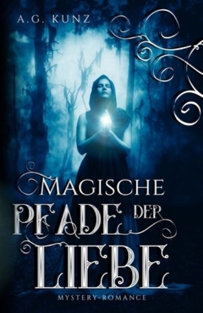 Cover for A G Kunz · Magische Pfade der Liebe (Paperback Book) (2016)