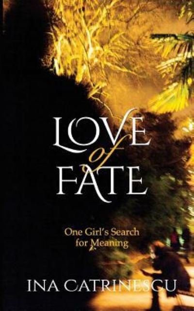 Cover for Ina Catrinescu · Love of Fate (Paperback Book) (2016)