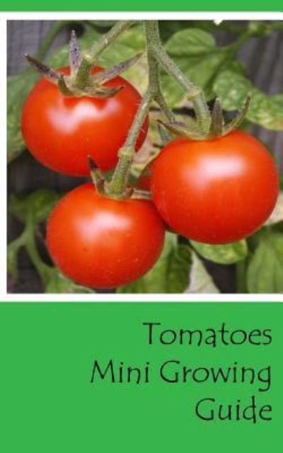 Cover for Lazaros' Blank Books · Tomatoes Mini Growing Guide (Paperback Book) (2016)