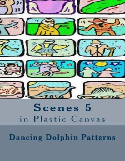 Cover for Dancing Dolphin Patterns · Scenes 5 (Paperback Book) (2016)