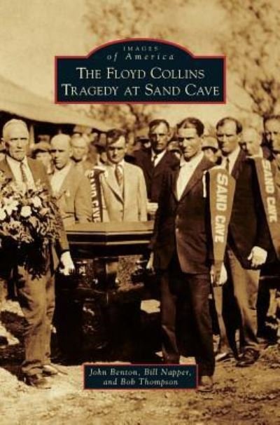 Cover for John Benton · The Floyd Collins Tragedy at Sand Cave (Hardcover bog) (2017)