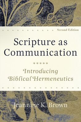 Cover for Jeannine K. Brown · Scripture as Communication – Introducing Biblical Hermeneutics (Paperback Book) [2nd edition] (2021)