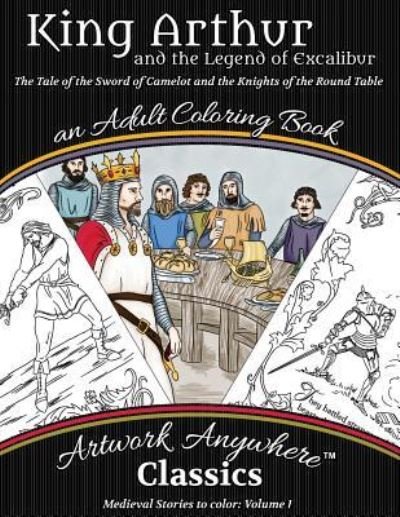 Cover for Tes Scholtz · King Arthur and the Legend of Excalibur Adult Coloring Book (Paperback Bog) (2017)