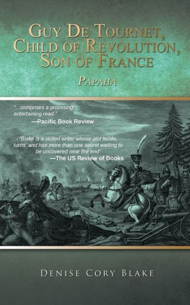 Guy De Tournet, Child of Revolution, Son of France - Denise Cory Blake - Books - Authorhouse - 9781546283478 - October 19, 2017