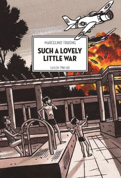 Cover for David Homel · Such A Lovely Little War: Saigon 1961-1963 (Paperback Book) (2016)