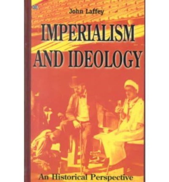 John Laffey · Imperialism and Ideology: An Historical Perspective (Hardcover Book) (2024)