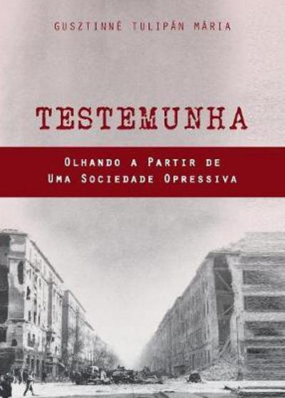 Cover for Maria Gusztinne Tulipan · Testemunha (Paperback Book) (2017)