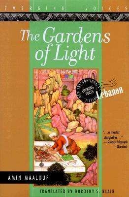 Cover for Amin Maalouf · The Gardens of Light: a Novel (Emerging Voices) (Gebundenes Buch) [Tra edition] (1998)