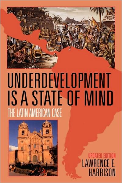 Cover for Lawrence E. Harrison · Underdevelopment Is a State of Mind: The Latin American Case (Hardcover Book) [Updated edition] (2000)