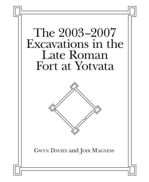 Cover for Gwyn Davies · The 2003-2007 Excavations in the Late Roman Fort at Yotvata (Hardcover Book) (2015)