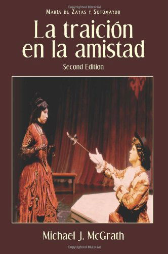 La Traicion En La Amistad, 2nd Edition - Cervantes & Co. Spanish Classics - Maria De Zayas y Sotomayor - Books - European Masterpieces - 9781589770478 - August 15, 2007