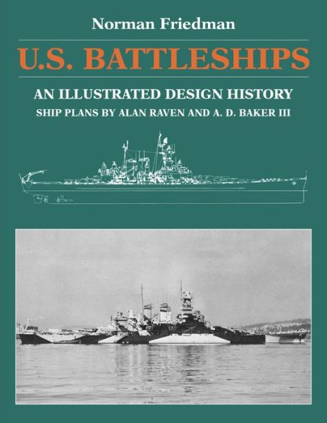 Cover for Norman Friedman · U.S. Battleships: An Illustrated Design History (Paperback Book) (2016)