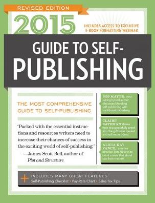 Cover for Robert Lee Brewer · 2015 Guide to Self-Publishing, Revised: The Most Comprehensive Guide to Self-Publishing (Paperback Book) [Revised edition] (2014)