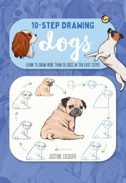 Cover for Justine Lecouffe · Ten-Step Drawing : Dogs (Bog) (2021)