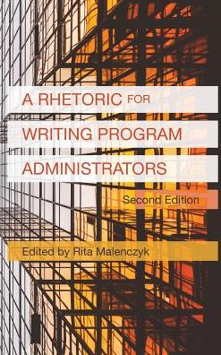 Cover for Rita Malenczyk · A Rhetoric for Writing Program Administr (Hardcover Book) (2016)