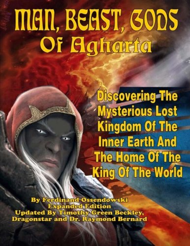 Man, Beast, Gods of Agharta - Discovering the Mysterious Lost Kingdom of the Inner Earth and the Home of the King of the World - Dragonstar - Books - Inner Light/Global Communications - 9781606110478 - May 14, 2013