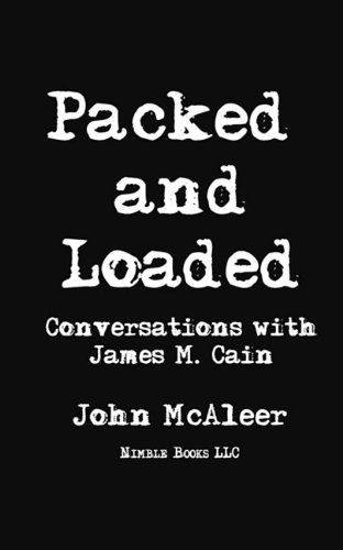 Cover for John Mcaleer · Packed and Loaded: Conversations with James M. Cain (Pocketbok) (2010)