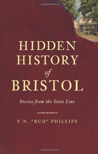 Cover for Phillips · Hidden History of Bristol: Stories from the State Line (Taschenbuch) (2010)
