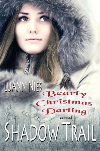 Cover for Luann Nies · Shadow Trail &amp; Bearly Christmas Darling (Paperback Book) (2013)