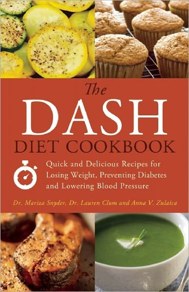 Cover for Mariza Snyder · The Dash Diet Cookbook: Quick and Delicious Recipes for Losing Weight, Preventing Diabetes, and Lowering Blood Pressure (Pocketbok) (2012)