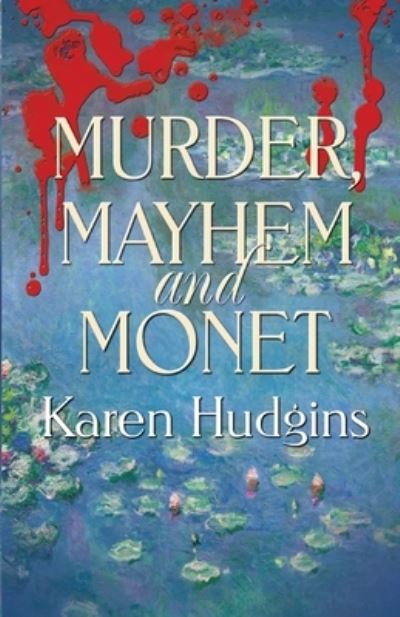 Cover for Karen Hudgins · Murder, Mayhem and Monet (Paperback Book) (2021)