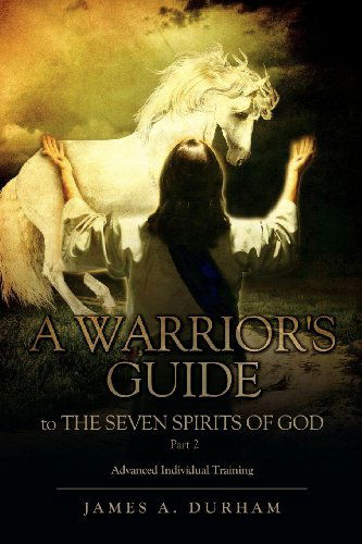 Cover for James A. Durham · A Warrior's Guide to the Seven Spirits of God Part 2 (Paperback Bog) (2011)