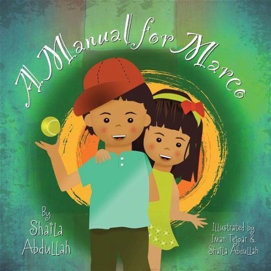 A Manual for Marco: Living, Learning, and Laughing with an Autistic Sibling - Shaila Abdullah - Boeken - Loving Healing Press - 9781615992478 - 1 februari 2015