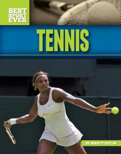 Cover for Marty Gitlin · Tennis (Best Sport Ever) (Inbunden Bok) (2012)