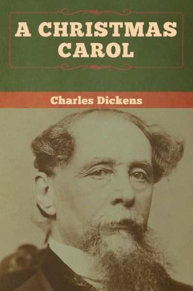 A Christmas Carol - Charles Dickens - Books - Bibliotech Press - 9781618959478 - January 7, 2020