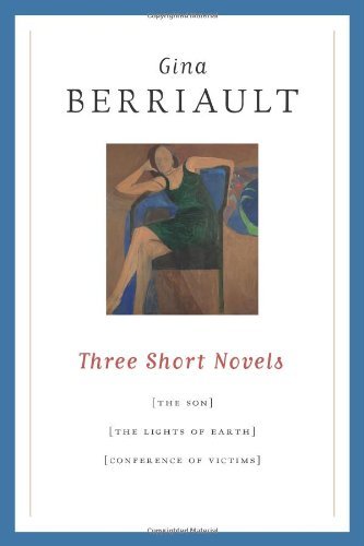 Cover for Gina Berriault · Three Short Novels: The Son, The Lights of Earth, and The Conference of Victims (Paperback Book) (2014)
