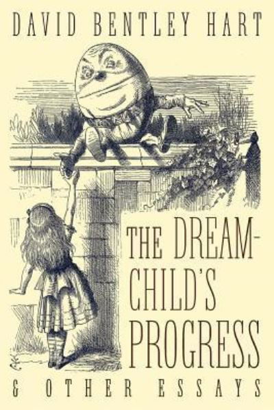 Cover for David Bentley Hart · The Dream-Child's Progress and Other Essays (Taschenbuch) (2017)