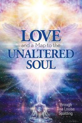 Cover for Tina Louise Spalding · Love and a Map to the Unaltered Soul (Pocketbok) (2016)