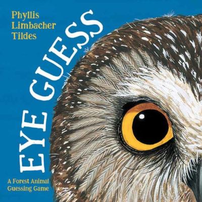 Cover for Phyllis Limbacher Tildes · Eye Guess: A Forest Animal Guessing Game (Board book) (2024)