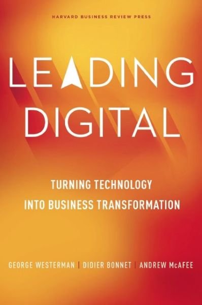 Cover for George Westerman · Leading Digital: Turning Technology into Business Transformation (Gebundenes Buch) (2014)