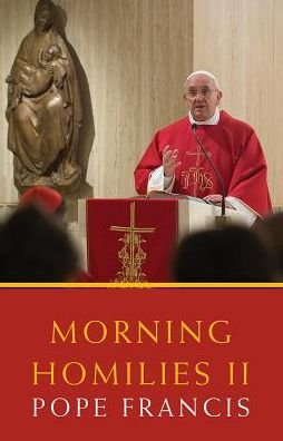 Cover for Pope Francis · Morning Homilies II (Paperback Bog) (2015)