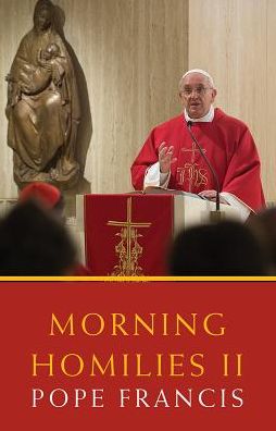 Cover for Pope Francis · Morning Homilies II (Paperback Book) (2015)