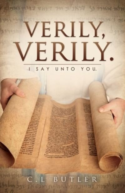 Cover for C L Butler · Verily, Verily.: I Say Unto You. (Paperback Bog) (2020)