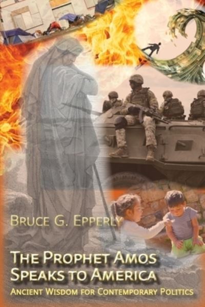 Cover for Bruce G. Epperly · Prophet Amos Speaks to America (Book) (2022)