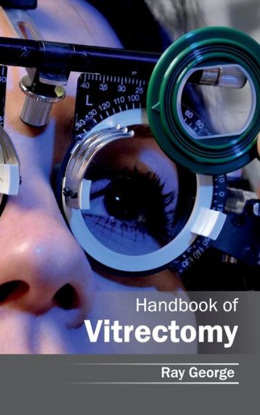 Cover for Ray George · Handbook of Vitrectomy (Hardcover Book) (2015)