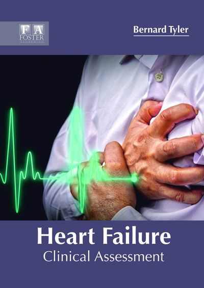 Cover for Bernard Tyler · Heart Failure: Clinical Assessment (Hardcover Book) (2018)