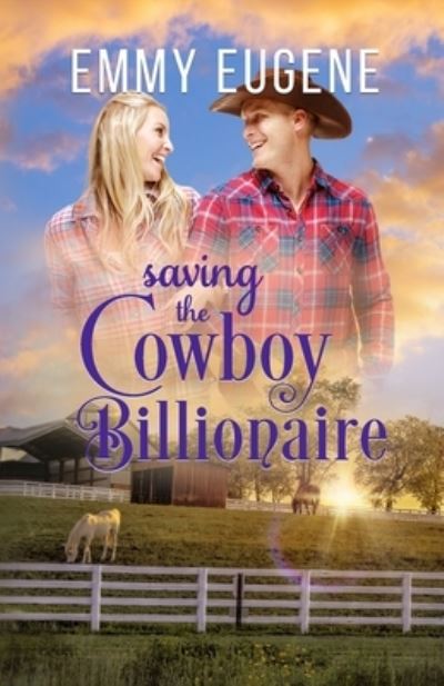 Cover for Emmy Eugene · Saving the Cowboy Billionaire (Book) (2023)