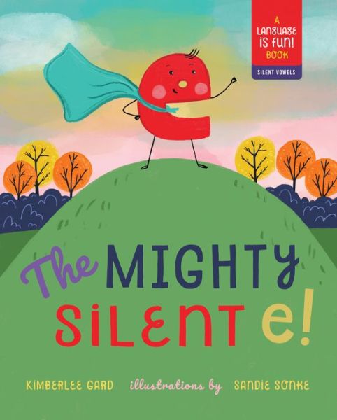 Cover for Kimberlee Gard · Mighty Silent e! (Hardcover Book) (2020)