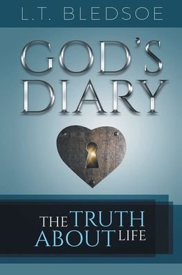 Cover for L T Bledsoe · God's Diary: The Truth About Life (Taschenbuch) (2022)